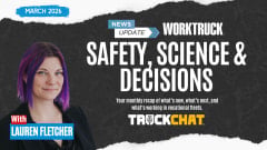 MArch 2026 Work Truck Recap, Safety, Science and Decisions. A monthly update of news you need to know.