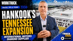 Work Truck Trucks, Tips & Tours thumbnail featuring a man in front of Hankook’s Tennessee facility, with the headline “Hankook’s Tennessee Expansion” and “International Motors Diamond Supplier.”