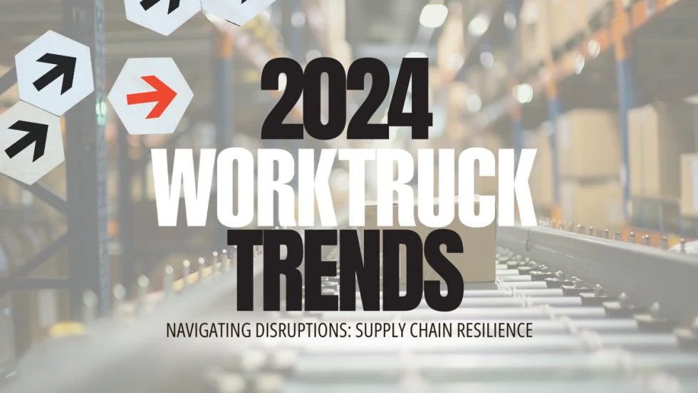 2024 Work Truck Trends and Supply Chain Disruptions