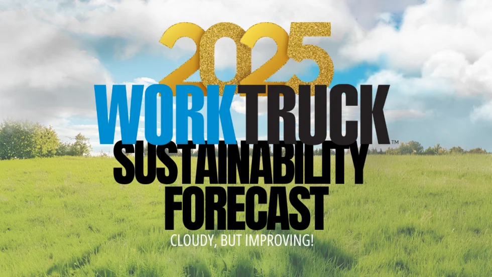 2025 Work Truck Sustainability Forecast: Cloudy, but improving!