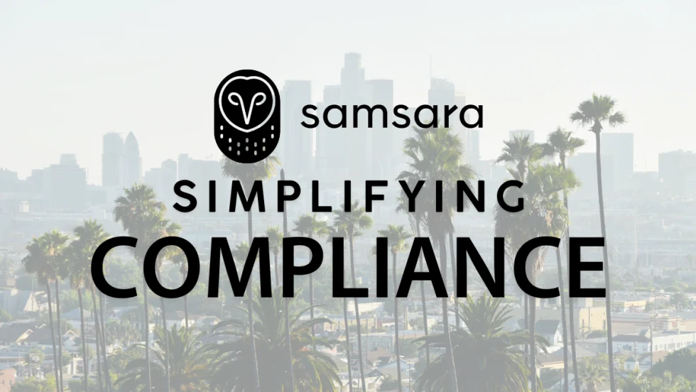 Samsara Simplifying Compliance over image of California 