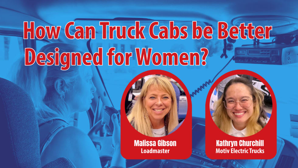background photo of woman truck driver in cab and two inset photos of women with their names, and a headline that reads How can Truck Cabs be Better Designed for Women?