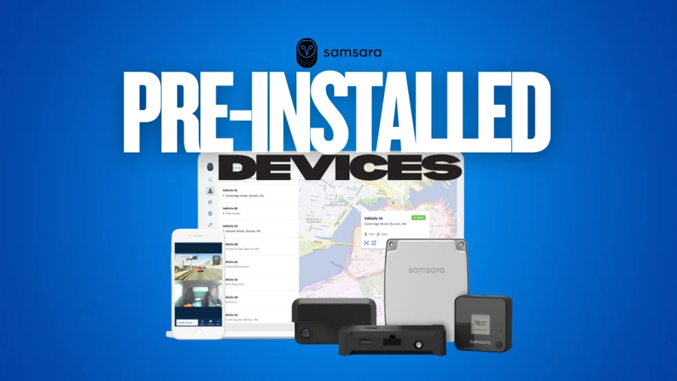 Samsara pre-installed telematics and camera devices displayed with mobile and desktop fleet management screens.