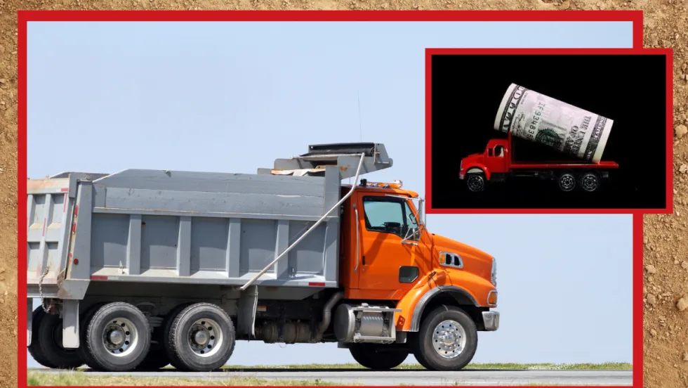 Dirt background and large image of dump truck, inset image of truck hauling rolled up money top right.