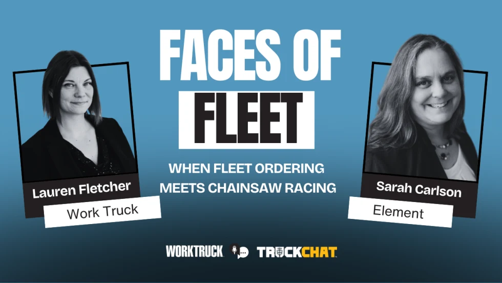 Faces of Fleet video graphic featuring Lauren Fletcher of Work Truck and Sarah Carlson of Element, highlighting a conversation about fleet ordering, truck industry relationships, and chainsaw racing.