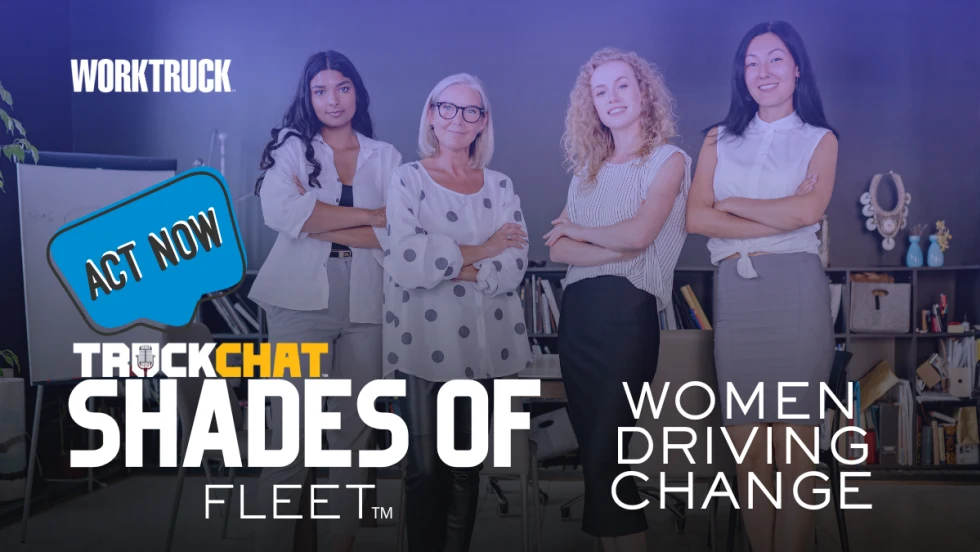 Promotional graphic for Work Truck’s Shades of Fleet featuring four professional women standing confidently in an office setting with text reading Women Driving Change and Act Now.