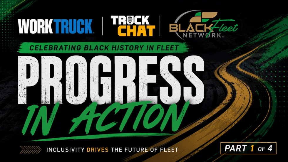 Celebrating black history in fleet, progress in action with Work Truck and Black Fleet Network