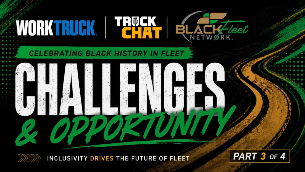 Celebrating black history in fleet, looking at challenges and opportunities, with Work Truck and Black Fleet Network
