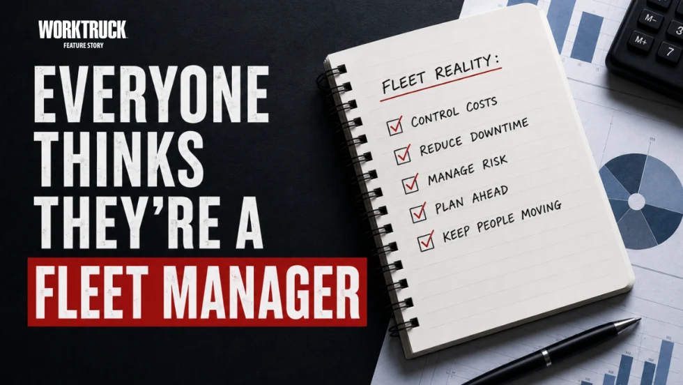 Graphic for a Work Truck feature article titled “Everyone Thinks They’re a Fleet Manager.” The image shows bold white and red typography beside a notebook labeled “Fleet Reality” with checklist items including control costs, reduce downtime, manage risk, and keep people moving, surrounded by charts, a calculator, and office workspace materials.