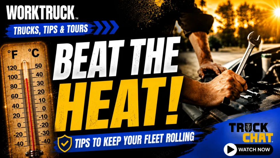 Promotional graphic for Work Truck’s “Trucks, Tips & Tours” featuring summer fleet maintenance advice. The image shows a mechanic working under a vehicle hood beside a thermometer graphic and bold “Beat the Heat!” headline with Truck Chat branding.