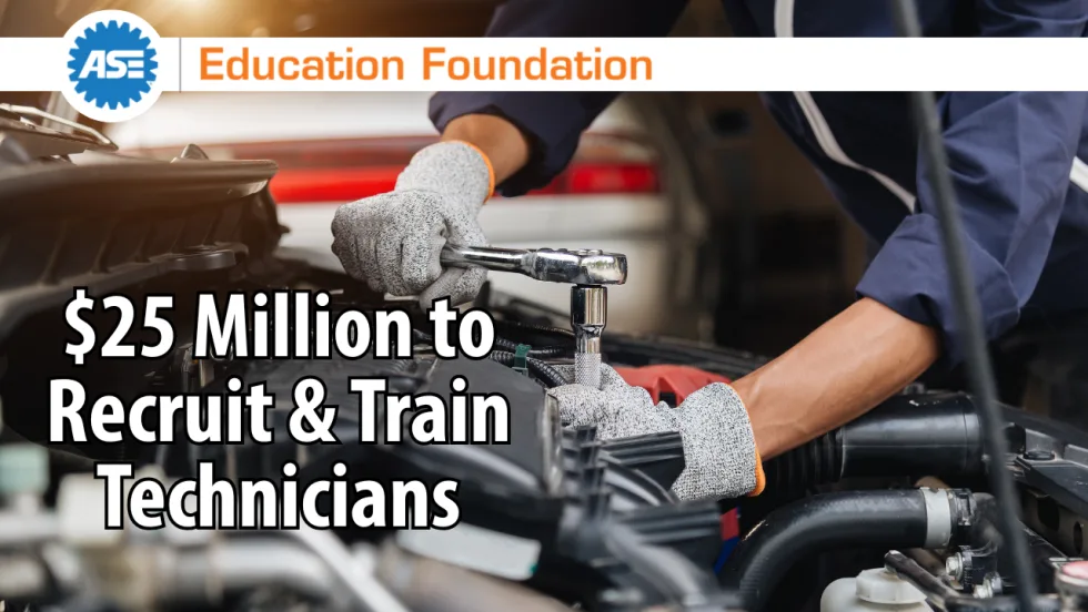 ASE Education Foundation graphic showing a technician working under a vehicle hood with a socket wrench. Headline announces a $25 million initiative to recruit and train automotive service technicians.