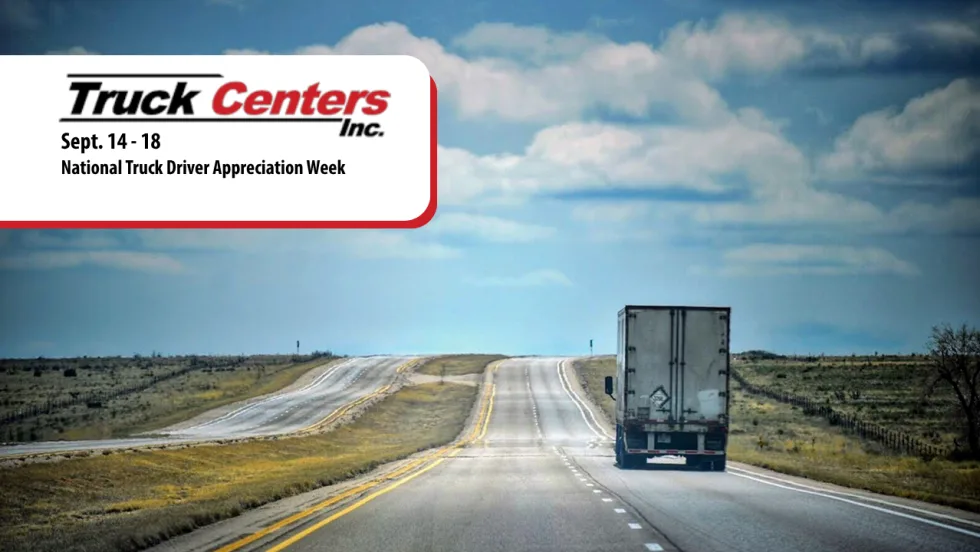 Truck Centers Inc. graphic recognizing National Truck Driver Appreciation Week, Sept. 14–18, over an image of a semi-truck traveling along a rural highway beneath a cloudy sky.