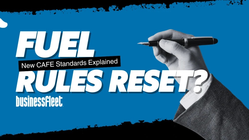 Business Fleet graphic reading "Fuel Rules Reset? New CAFE Standards Explained" beside a hand holding a fountain pen.