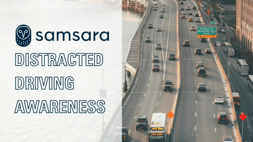 A road in New York with text on the left reading "Distracted Driving Awareness" and the Samsara logo.