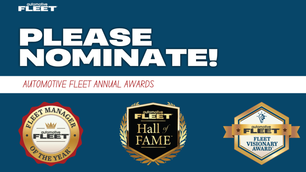 Automotive Fleet awards--fleet visionary, hall of fame, and fleet manager of the year call to nominations. 