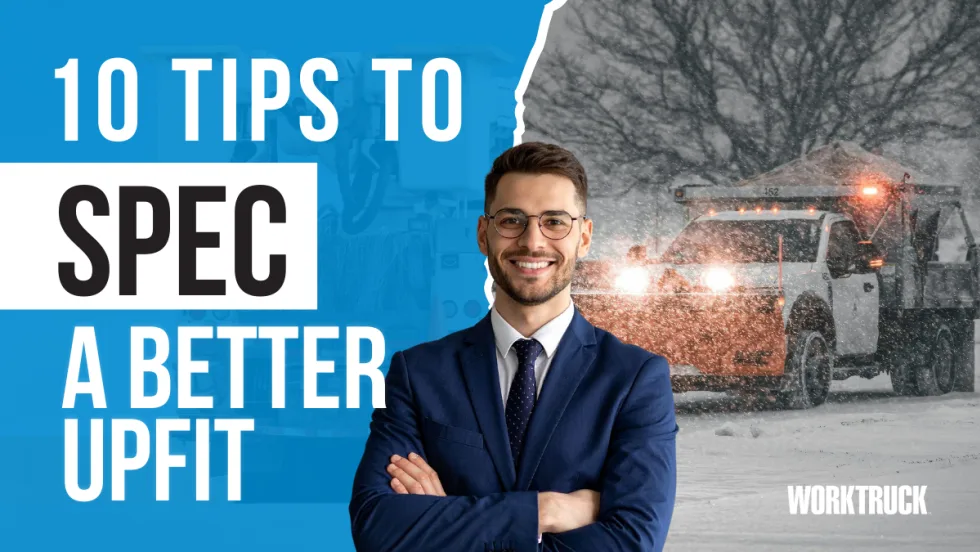 Graphic reading “10 Tips to Spec a Better Upfit” with a suited professional in front of a work truck driving through snow, highlighting fleet upfit planning and winter readiness.