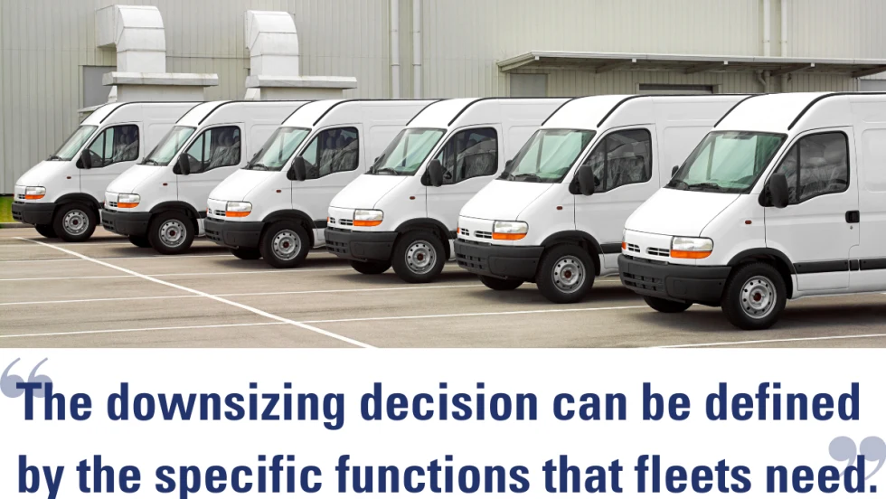 A row of fleet vans sits above the quote "The downsizing decision can be defined by the specific functions that fleets need."