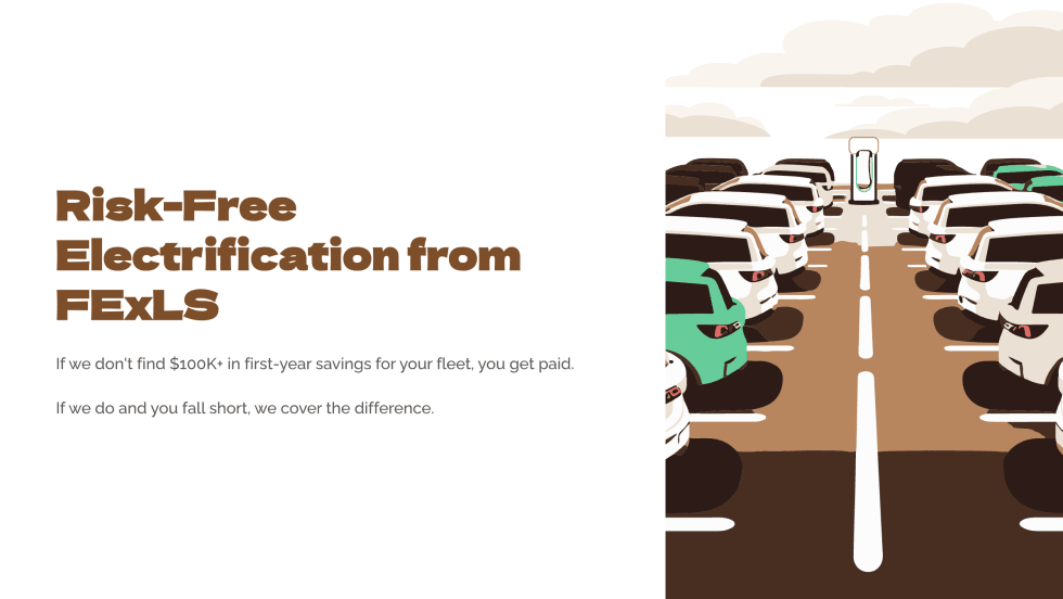 Illustration of fleet EVs at chargers with text: “Risk-Free Electrification from FExLS. $100K+ savings guaranteed or you get paid; if short, FExLS covers the difference.”