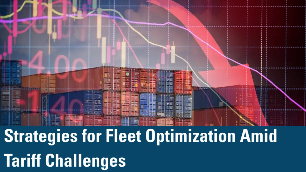 A graphic containing numbers and shipping containers is headlined with the title "Strategies for Fleet Optimization Amid Tariff Challenges."