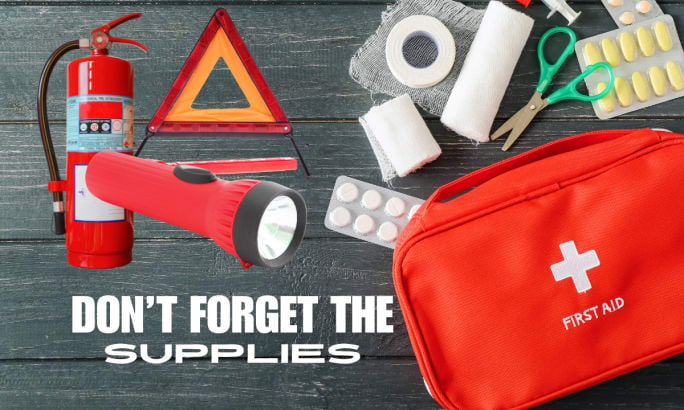 Don't Forget the Supplies, image shows fire extinguisher, flashlight and medical supplies.
