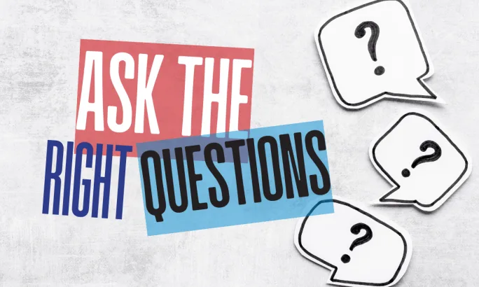 Graphic with “Ask the Right Questions” text and speech bubbles with question marks, highlighting the importance of proactive insurance planning.