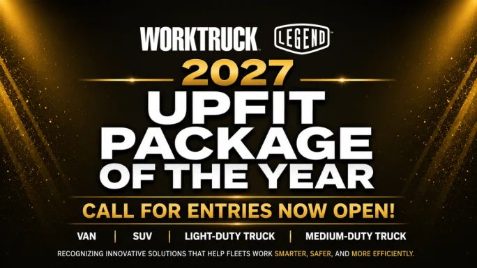 Work Truck and LEGEND present the 2027 Upfit Package of the Year Call for entries on a black and gold background for Vans, SUVs, light-duty, and medium-duty trucks.