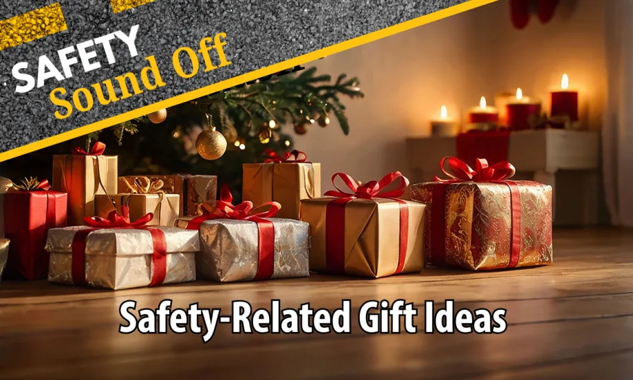 Image of wrapped Christmas presents, upper left logo for blog titled Safety Sound Off, headline Safety Related Gift Ideas.