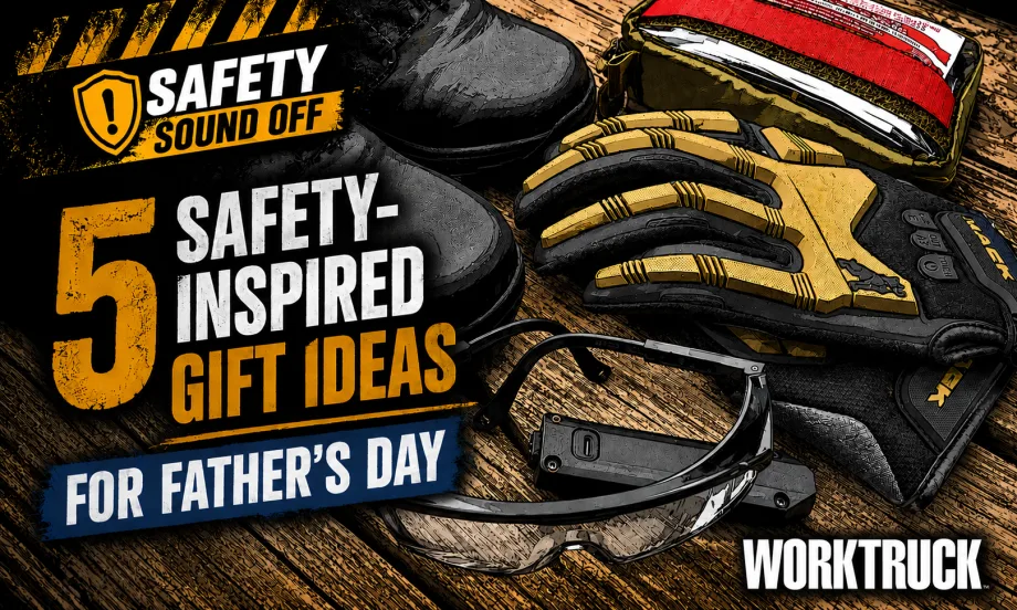 Graphic promoting a Work Truck “Safety Sound Off” feature on five safety-inspired Father’s Day gift ideas. Safety gear including work gloves, safety glasses, work boots, and a first-aid kit are displayed on a wooden surface.