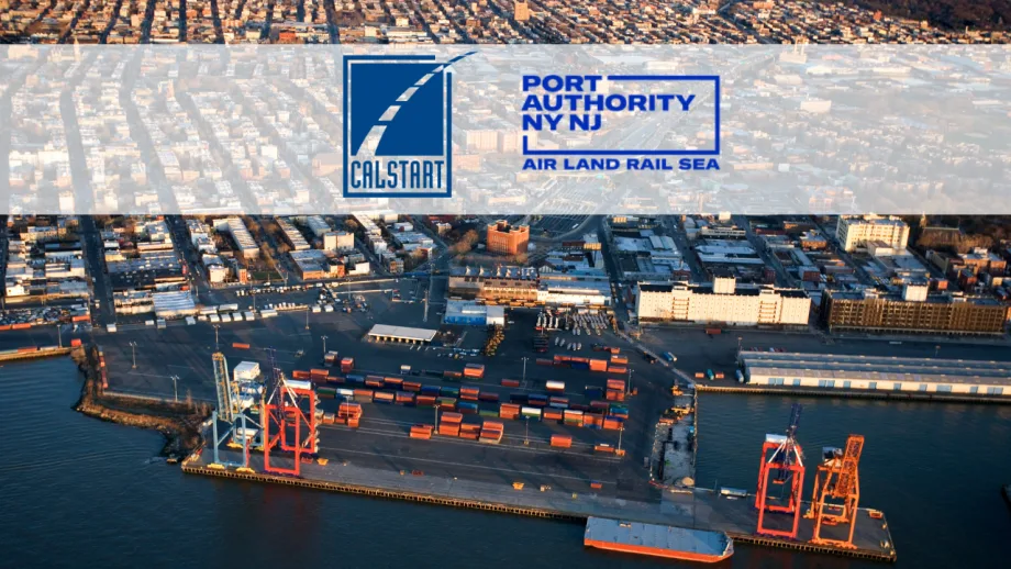 Aerial view of a New York-New Jersey port terminal with shipping containers and cranes, overlaid with CALSTART and Port Authority of NY & NJ logos.