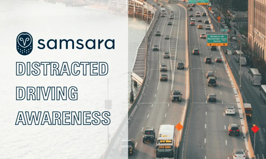 A road in New York with text on the left reading "Distracted Driving Awareness" and the Samsara logo.
