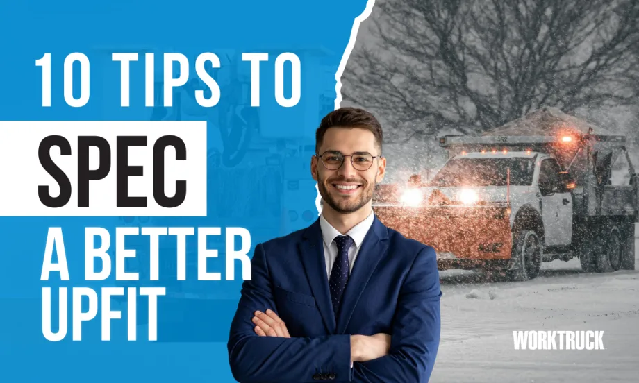 Graphic reading “10 Tips to Spec a Better Upfit” with a suited professional in front of a work truck driving through snow, highlighting fleet upfit planning and winter readiness.