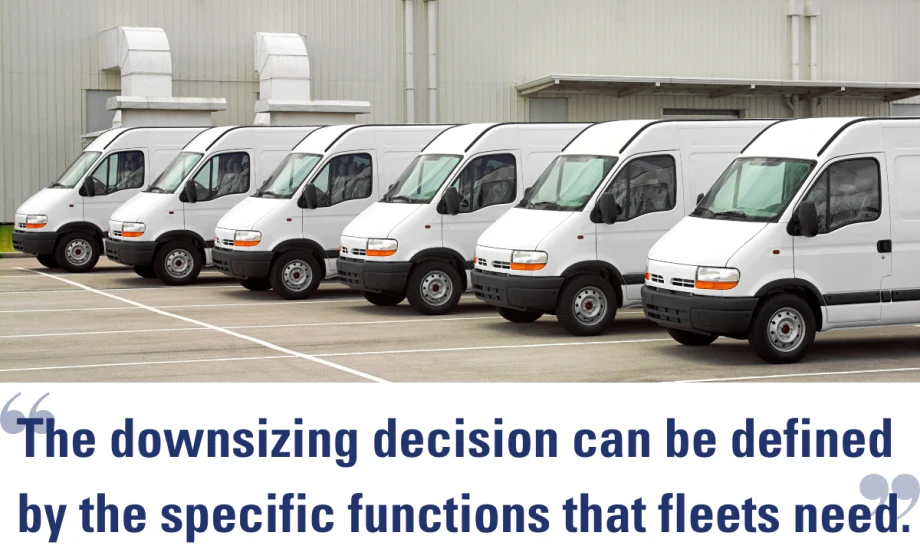 A row of fleet vans sits above the quote "The downsizing decision can be defined by the specific functions that fleets need."