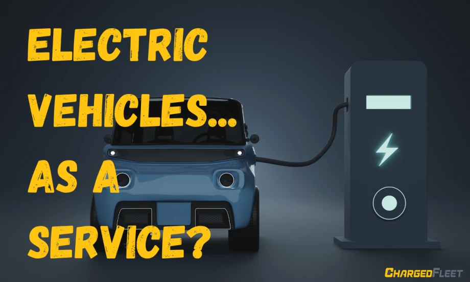 Illustration of an electric fleet vehicle connected to a charging station with the text “Electric Vehicles... As a Service?”