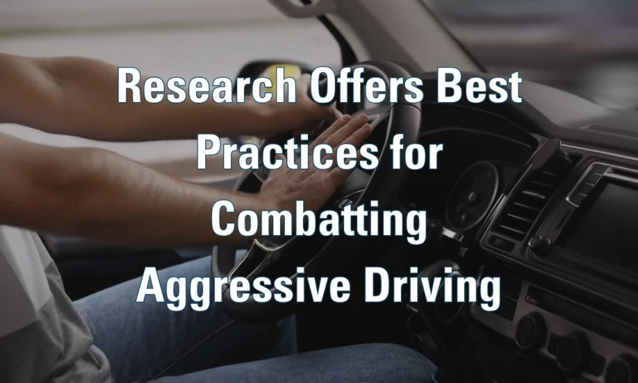 Research Offers Best Practices for Combatting Aggressive Driving