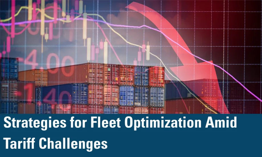 A graphic containing numbers and shipping containers is headlined with the title "Strategies for Fleet Optimization Amid Tariff Challenges."